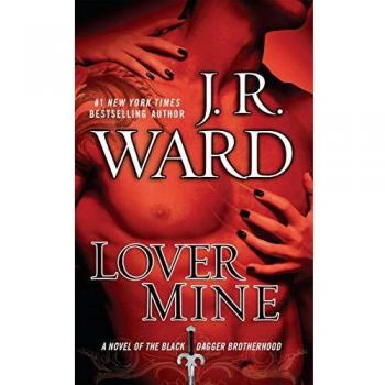 Lover Mine: A Novel of the Black Dagger Brotherhood - Book 8 in the Series