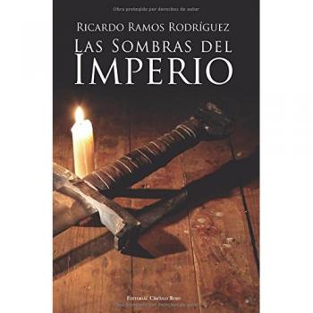 Las Sombras del Imperio - Ricardo Ramos Rodríguez