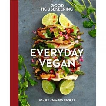 Good Housekeeping Everyday Vegan: 85+ Plant-Based Recipes: 16