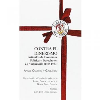 Contra el dinerismo: Artículos de Economía, Política y Derecho en La Vanguardia