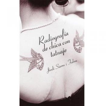 Radiografía De Chica Con Tatuaje: 4 - Jordi Sierra Fabra