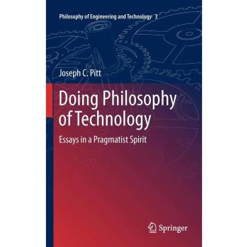 Doing Philosophy of Technology: Essays in a Pragmatist Spirit