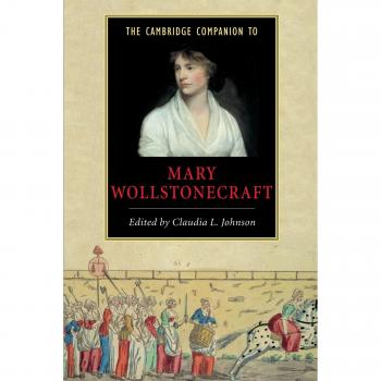 Cambridge Companion to Mary Wollstonecraft: A Comprehensive Literary Guide