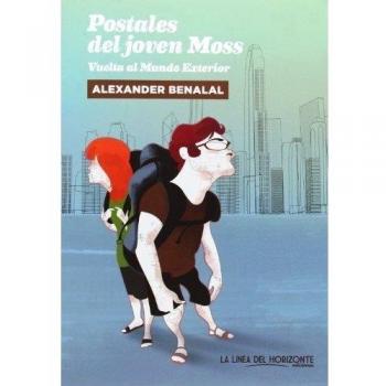 Postales Del Joven Moss: Vuelta al Mundo Exterior - Alexander Benalal