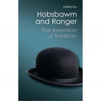 The Invention of Tradition by Eric Hobsbawm
