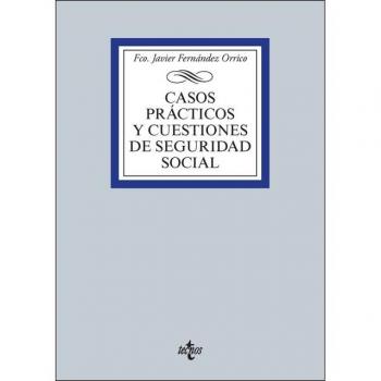 Casos prácticos y cuestiones de Seguridad Social - Fco. Javier Fernández, Orrico