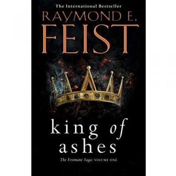 Rey de las Cenizas: Primer libro de la extraordinaria nueva trilogía de fantasía (La Saga Firemane) por Raymond E. Feist
