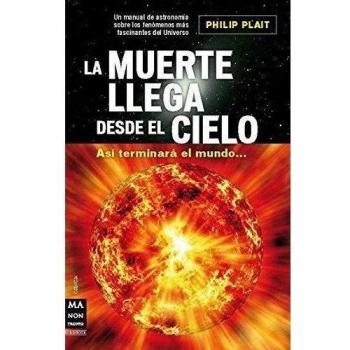 Muerte llega desde el cielo, la: Así terminará el mundo...