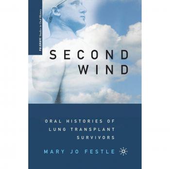 Second Wind: Oral Histories of Lung Transplant Survivors