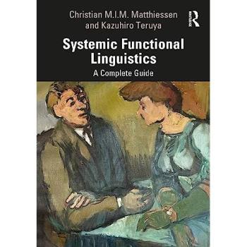 The Routledge Guide to Systemic Functional Linguistics: Terms, resources and applications