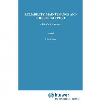 Reliability, Maintenance, and Logistics Support: A Comprehensive Life Cycle Approach