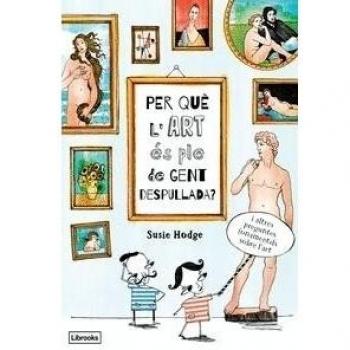 Per Que L'Art Es Ple De Gent Despullada - Hodge Susie