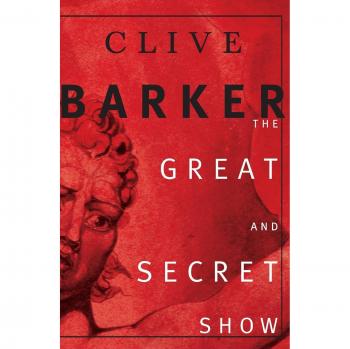 Clive Barker's The Great and Secret Show: The First Book of the Art - Paperback Edition