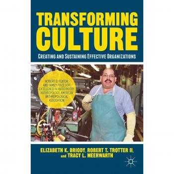 Transforming Culture: Creating and Sustaining Effective Organizations (Original Version)