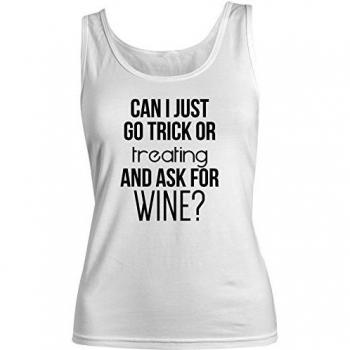 Can I Just Go Trick Or Treating And Ask For Wine Gracioso Halloween Mujeres Camiseta de tirantes Tank Top Blanco Large