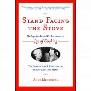 Stand Facing the Stove: Celebrating the Women Behind America's Culinary Heritage