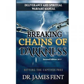Breaking Chains of Darkness: A Guide to Liberation and Freedom by Fent James