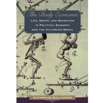 The Body Economic: Life, Death, and Sensation in Political Economy and the Victorian Novel (English Edition)