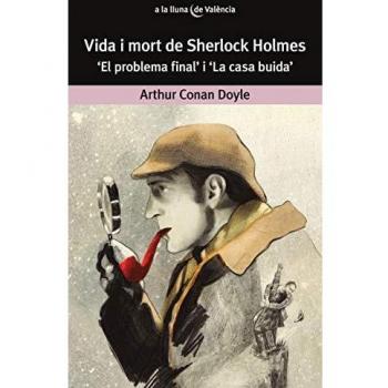 Vida i mort de Sherlock Holmes: 'El problema final' i 'La casa buida': 58