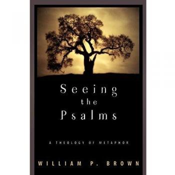 Seeing the Psalms: A Theology of Metaphor