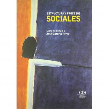 Estructura y procesos sociales: Homenaje a José Cazorla