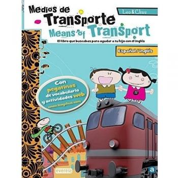 Leo & Chus. El transporte / Means of Transport: Español/inglés. El libro que buscabas para ayudar a tu hijo con el inglés.