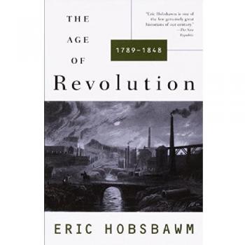 The Age of Revolution: 1749-1848 (Vintage Edition) by Eric Hobsbawm - Historical Analysis of Modern World Events