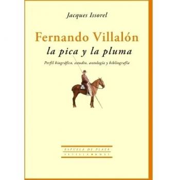 Fernando Villalon La Pica Y La Pl: Perfil biográfico, estudio, antología y bibliografía