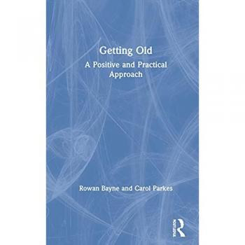 Getting Old: A Positive and Practical Approach