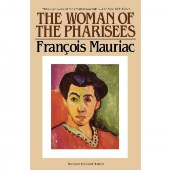 Pharisee Woman: A Novel by Francois Mauriac - English Edition