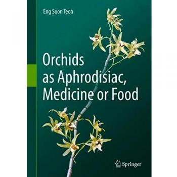 Orchids as Aphrodisiac, Medicine or Food