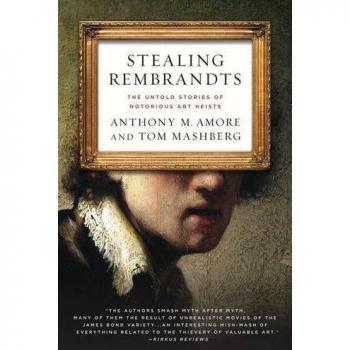 Stealing Rembrandts: The Untold Stories of Notorious Art Heists