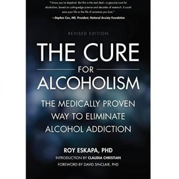 Cure for Alcoholism: The Medically Proven Way to Eliminate Alcohol Addiction