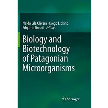 Biology and Biotechnology of Patagonian Microorganisms