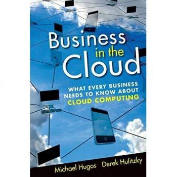 Business in the Cloud: What Every Business Needs to Know About Cloud Computing