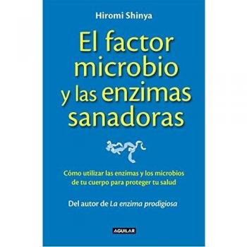 El factor microbio y las enzimas sanadoras