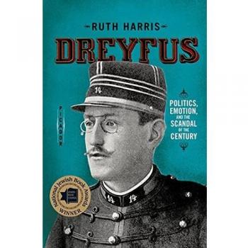 Dreyfus Affair: A Comprehensive Analysis of Politics and Emotion in the Scandal of the Century