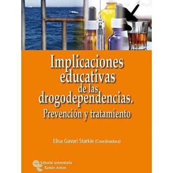 Implicaciones educativas de las drogodependencias. Prevención y tratamiento: Prevención y tratamiento