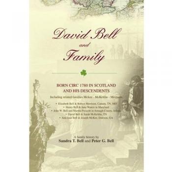 David Bell y Familia: Historia Genealógica en Tapa Blanda