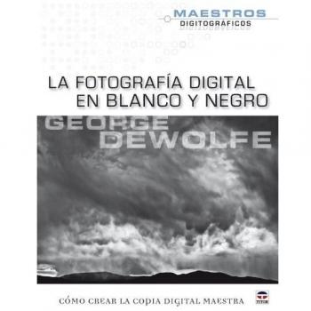 La Fotografía Digital En Blanco y Negro