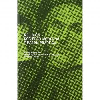Religión, sociedad moderna y razón práctica