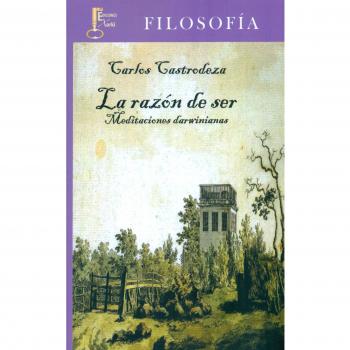 Razón de Ser.: Meditaciones Darwinianas