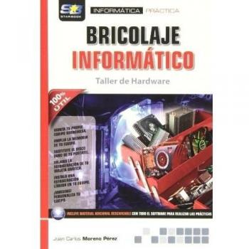 Bricolaje Informático. Taller De Hardware