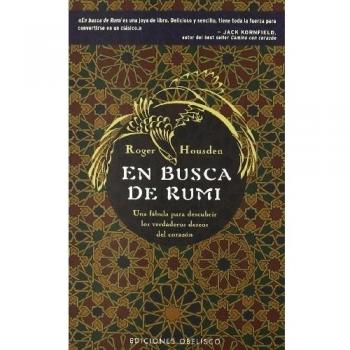 En busca de Rumi: Una fábula para descubrir los verdaderos deseos del corazón