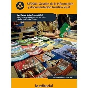 Gestión de la información y documentación turística local. hoti0108 - promoción turística local e información al visitante