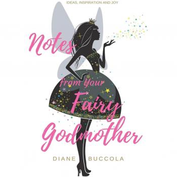 Notas de tu Hada Madrina: Ideas, Inspiración y Alegría para Mujeres