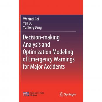 Decision-making Analysis and Optimization Modeling of Emergency Warnings for Major Accidents