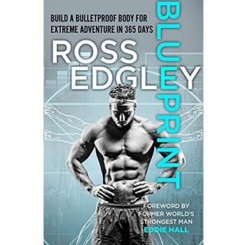 Blueprint: Construye un Cuerpo a Prueba de Balas para Aventura Extrema en 365 Días - Edición Firmada por Ross Edgley