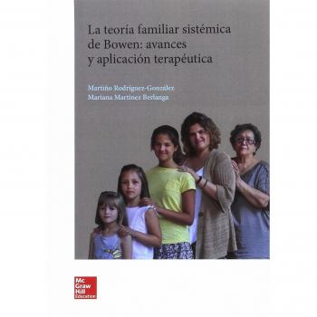 Teoría familiar sistémica de Bowen. Avances y aplicación terapéutica