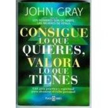 Consigue lo que quieres, valora lo que tienes
